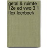 Getal & Ruimte 12e ed vwo 3 1 FLEX leerboek door Onbekend