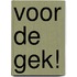 Voor de gek!