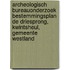 Archeologisch Bureauonderzoek Bestemmingsplan De Driesprong, Kwintsheul, Gemeente Westland