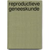 REPRODUCTIEVE GENEESKUNDE by Karen Peeraer