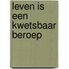 Leven is een kwetsbaar beroep door Manu Adriaens