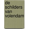 De schilders van Volendam door Onbekend