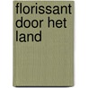 Florissant door het Land door Hans Vogel