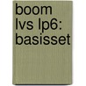 Boom LVS LP6: Basisset by Teije de Vos