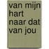Van mijn hart naar dat van jou