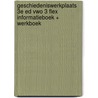 Geschiedeniswerkplaats 3e ed vwo 3 FLEX informatieboek + werkboek by Unknown