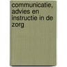 Communicatie, advies en instructie in de zorg door Laura Otsen
