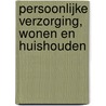 Persoonlijke verzorging, wonen en huishouden door Yvette Verhoef