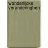 Wonderlijcke Veranderinghen door Johan Haringsma