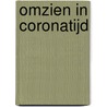 Omzien in coronatijd by Willy van Lagen-van 'T. Sant