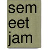 Sem eet jam door Sally Rippin