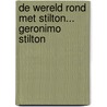 De wereld rond met Stilton... Geronimo Stilton by Geronimo Stilton