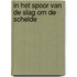 In het spoor van de Slag om de Schelde