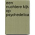 Een nuchtere kijk op psychedelica