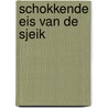 Schokkende eis van de sjeik by Dani Collins