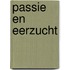Passie en eerzucht