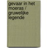 Gevaar in het moeras / Gruwelijke legende door Lena Diaz