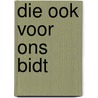 Die ook voor ons bidt door Ds.M. Karens