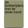De Bokkerijders met de Dode Hand by Godfried [Frits] Schoonbrood