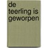 De teerling is geworpen