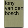 Tony Van den Bosch door Erik Vandeweyer