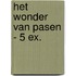 Het wonder van Pasen - 5 ex.