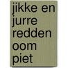 Jikke en Jurre redden oom Piet door Yvette Den Brok-Rouwendal