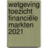 Wetgeving toezicht financiële markten 2021