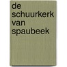 De schuurkerk van Spaubeek door Ruud Offermans