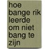 Hoe bange Rik leerde om niet bang te zijn