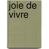 Joie de vivre door Rutger Van Eijken
