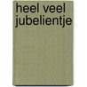Heel veel Jubelientje by Hans Hagen
