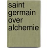 Saint Germain over Alchemie door Elizabeth Clare Prophet