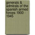 Generals & Admirals of the Spanish Armed Forces 1900 - 1945
