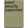 Event Security Supervisor by Rob van der Lans