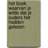 Het boek waarvan je wilde dat je ouders het hadden gelezen