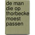 De man die op Thorbecke moest passen