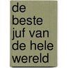 De beste juf van de hele wereld by Manon Sikkel