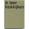 Ik leer klokkijken door Onbekend