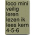 Loco Mini Veilig leren lezen ik lees kern 4-5-6