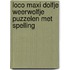 Loco maxi Dolfje Weerwolfje puzzelen met spelling