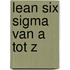Lean Six Sigma van A tot Z