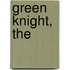 Green Knight, The