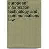 European Information Technology and Communications Law door Patrick Van Eecke