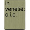 In Venetië: C.I.C. by Jeroen Vogel