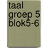 taal groep 5 blok5-6