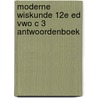 Moderne Wiskunde 12e ed vwo C 3 antwoordenboek door Onbekend