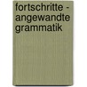 Fortschritte - Angewandte Grammatik by Luuck Droste