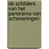 De schilders van het Panorama van Scheveningen by Titia van Lier