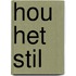 Hou het stil